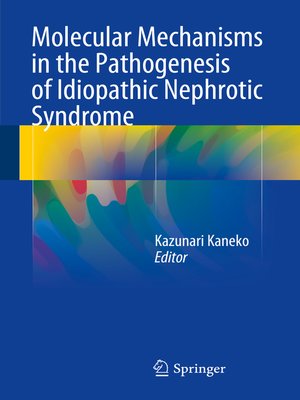 cover image of Molecular Mechanisms in the Pathogenesis of Idiopathic Nephrotic Syndrome
